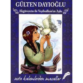 AKGÜVERCİN İLE YEŞİLSALKIM'IN AŞKI - GÜLTEN DAYIOĞLU (ISBN:9786051118581)