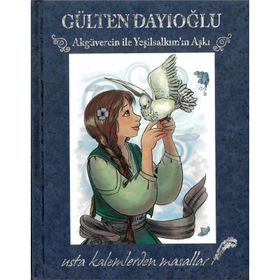 AKGÜVERCİN ILE YEŞİLSALKIM'IN AŞKI - GÜLTEN DAYIOĞLU