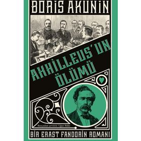 Akhilleus'un Ölümü Bir Erast Fandorin Romanı Boris Akunin Alfa Yayıncılık