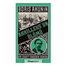 Akhilleus'un Ölümü Bir Erast Fandorin Romanı Boris Akunin Alfa Yayıncılık