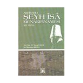AKHİSARLI ŞEYH İSA MENAKIBNAMESİ - SEZAI KÜÇÜK, RAMAZAN MUSLU