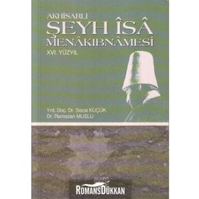 AKHİSARLI ŞEYH İSA MENAKIBNAMESİ - SEZAI KÜÇÜK, RAMAZAN MUSLU