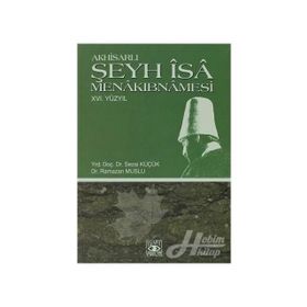 AKHİSARLI ŞEYH İSA MENAKIBNAMESİ - SEZAI KÜÇÜK, RAMAZAN MUSLU