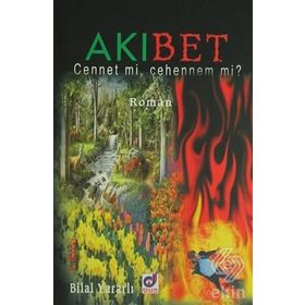 Akıbet - Cennet mi Cehennem mi? - Bilal Yararlı