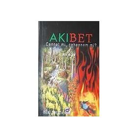 Akıbet - Cennet mi Cehennem mi? - Bilal Yararlı