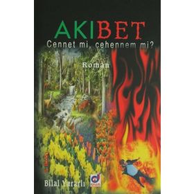 Akıbet - Cennet mi Cehennem mi? - Bilal Yararlı