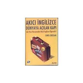 AKICI İNGİLİZCE DÜNYAYA AÇILAN KAPI - CHRIS CROSSAN