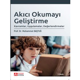 Akıcı Okumayı Geliştirme Kavramlar Uygulamalar Değerlendirmeler - Pegem Yayınları