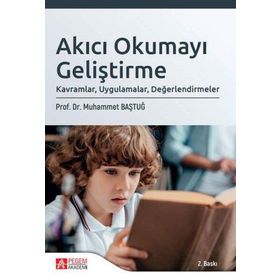 Akıcı Okumayı Geliştirme Kavramlar Uygulamalar Değerlendirmeler - Pegem Yayınları