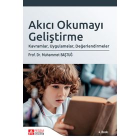 Akıcı Okumayı Geliştirme Kavramlar Uygulamalar Değerlendirmeler - Pegem Yayınları
