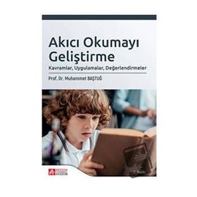 Akıcı Okumayı Geliştirme Kavramlar Uygulamalar Değerlendirmeler - Pegem Yayınları