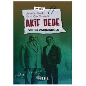 AKIF DEDE ASIM'IN NESLI ONU ÇOK SEVIYOR - VEHBI VAKKASOĞLU