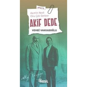 AKIF DEDE ASIM'IN NESLI ONU ÇOK SEVIYOR - VEHBI VAKKASOĞLU