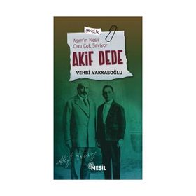 AKIF DEDE ASIM'IN NESLI ONU ÇOK SEVIYOR - VEHBI VAKKASOĞLU