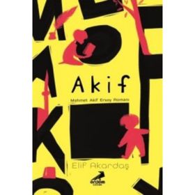 Akif-Mehmet Akif Ersoy Romanı - Elif Akardaş