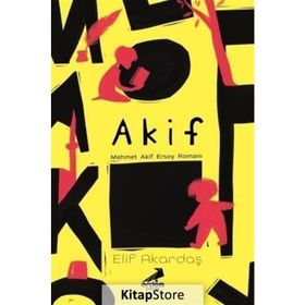 Akif-Mehmet Akif Ersoy Romanı - Elif Akardaş