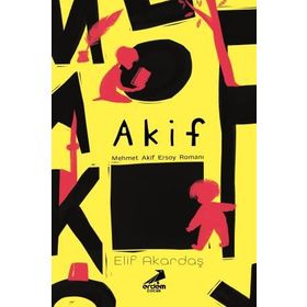 Akif-Mehmet Akif Ersoy Romanı - Elif Akardaş