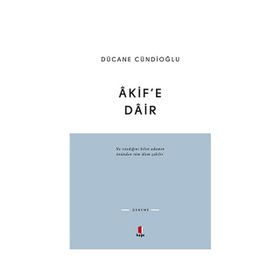 AKIF'E DAIR - DÜCANE CÜNDIOĞLU