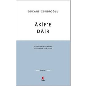 AKIF'E DAIR - DÜCANE CÜNDIOĞLU