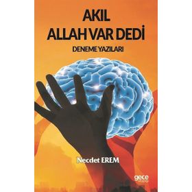 Akıl Allah Var Dedi - Necdet Erdem - Gece Kitaplığı