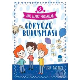 Akıl Almaz Maceralar 3 - Gökyüzü Buluşması - Yusuf Pazarcı