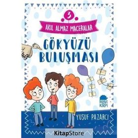 Akıl Almaz Maceralar 3 - Gökyüzü Buluşması - Yusuf Pazarcı