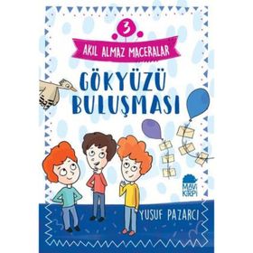 Akıl Almaz Maceralar 3 - Gökyüzü Buluşması - Yusuf Pazarcı