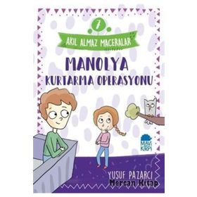 Akıl Almaz Maceralar 7 - Manolya Kurtarma Operasyonu - Yusuf Pazarcı