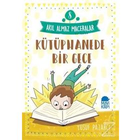 Akıl Almaz Maceralar 8 - Kütüphanede Bir Gece - Yusuf Pazarcı