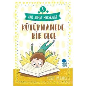 Akıl Almaz Maceralar 8 - Kütüphanede Bir Gece - Yusuf Pazarcı