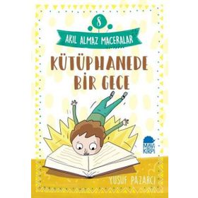 Akıl Almaz Maceralar 8 - Kütüphanede Bir Gece - Yusuf Pazarcı