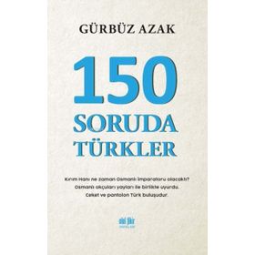 Akıl Fikir Yayınları 150 Soruda Türkler
