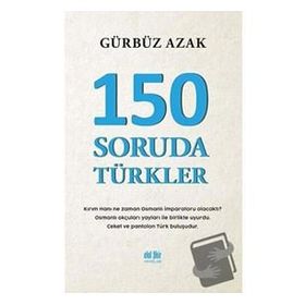 Akıl Fikir Yayınları 150 Soruda Türkler
