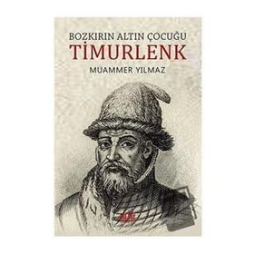 Akıl Fikir Yayınları Bozkırın Altın Çocuğu: Timurlenk