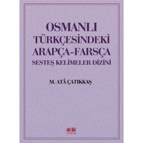 Akıl Fikir Yayınları Osmanlı Türkçesindeki Arapça - Farsça Sesteş Kelimeler Dizini