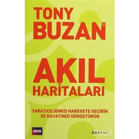 AKIL HARİTALARI YARATICILIĞINIZI HAREKET GEÇİRİN VE HAYATINIZI DÖNÜŞTÜRÜN - TONY BUZAN