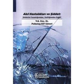 Akıl Hastalıkları ve Şiddet - Elif Güneri