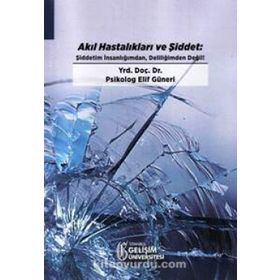 Akıl Hastalıkları ve Şiddet - Elif Güneri