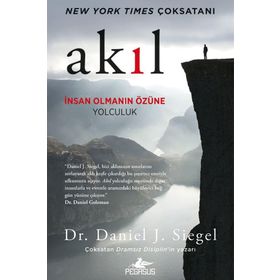 Akıl İnsan Olmanın Özne Yolculuk - Daniel J. Siegel