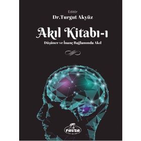 Akıl Kitabı 1 - Turgut Akyüz - Ravza Yayınları