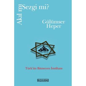 Akıl mı Sezgi mi - Gülümser Heper