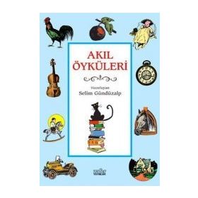 AKIL ÖYKÜLERİ - SELIM GÜNDÜZALP; İSMAİL ÖRGEN