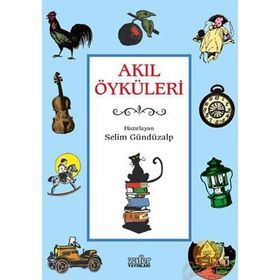 AKIL ÖYKÜLERİ - SELIM GÜNDÜZALP; İSMAİL ÖRGEN