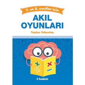 Akıl Oyunları 7 ve 8.Sınıflar için Tayfun Yalçıntaş - Tudem Yayınları
