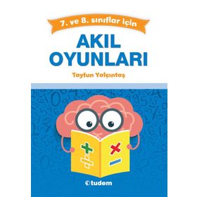 Akıl Oyunları 7 ve 8.Sınıflar için Tayfun Yalçıntaş - Tudem Yayınları