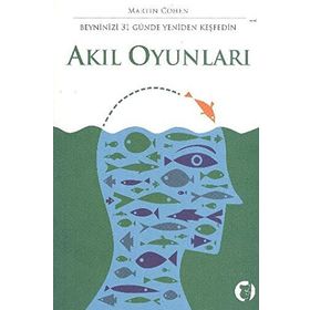 AKIL OYUNLARI BEYNINIZI 31 GÜNDE YENIDEN KEŞFEDİN - MARTIN COHEN