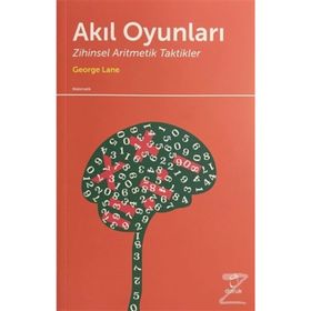 AKIL OYUNLARI ZIHINSEL ARITMETIK TAKTIKLER - GEORGE LANE