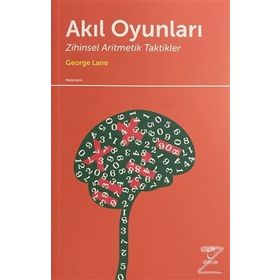 AKIL OYUNLARI ZIHINSEL ARITMETIK TAKTIKLER - GEORGE LANE