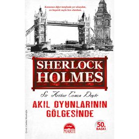 AKIL OYUNLARININ GÖLGESİNDE - ARTHUR CONAN DOYLE