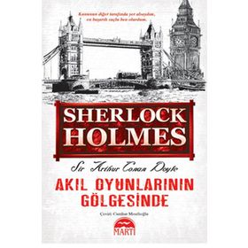 AKIL OYUNLARININ GÖLGESİNDE - ARTHUR CONAN DOYLE